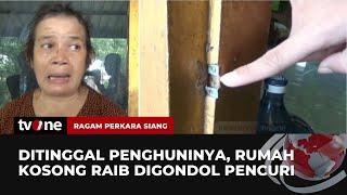 Pencurian Rumah Kosong Terjadi di Jombang, Sejumlah Barang Berharga Raib | Ragam Perkara Siang tvOne