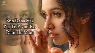 Sun Raha Hai Na Tu (LYRICS) - Shreya Ghoshal | Shraddha Kapoor | Female Version @MaaniBeats786