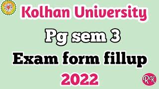 kolhan pg sem 3 exam form fillup 2022