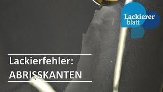 Lackiererblatt | Lackierfehler Videoreihe - Abrisskanten