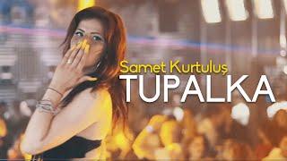 Samet Kurtuluş  - Tupalka [Official Video]