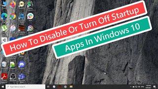 How To Disable Or Turn Off Startup Apps In Windows 10