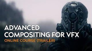 Advanced Compositing for VFX | Pro Online Course (Trailer)