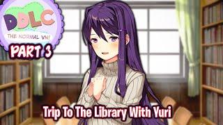 Trip To The Library With Yuri!!!!(Part 3)(Yuri Route)(DDLC The Normal VN 2.0 MOD)