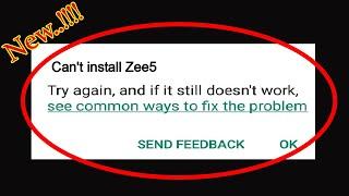 Solve Can't Install Zee5 App Error On Google Play Store in Android & Ios Phone