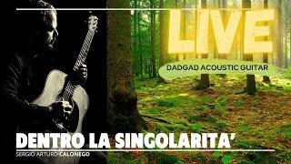 #CalonegoLIVE - Dentro la singolarità - dadgad acoustic guitar live - concerti nella natura