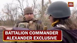 Kherson: Battalion Commander Alexander Speaks To India Today | Reporter Diary