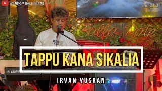 Tappu Kana Sikalia - Irvan Yusran || Cipt Umar Tadang || Warkop Ballarate