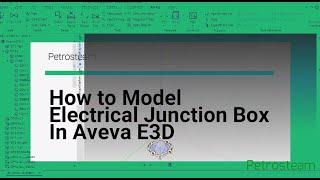 How To Model Electrical Junction Box in Aveva E3d I For full course contact us