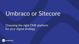 Umbraco or Sitecore