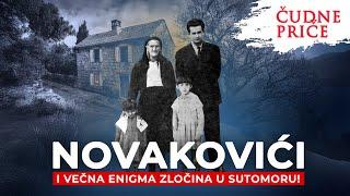 ČUDNE PRIČE 294 - NOVAKOVIĆI i večna enigma zločina u Sutomoru‼️