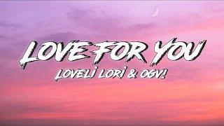 Loveli Lori & ovg! - Love For You (Lyrics) + (Slowed Down)