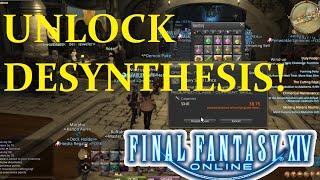 FFXIV Desynthesis UNLOCK Guide! - (Beginners Crafting) Final Fantasy XIV