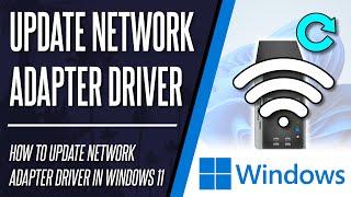 How to Update WiFi/Network Adapter Driver on Windows 11 PC