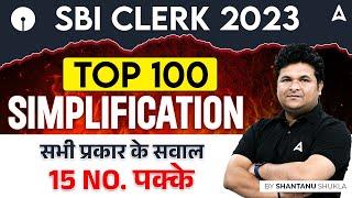 Top 100 Simplification Questions for SBI Clerk 2023 | Maths by Shantanu Shukla