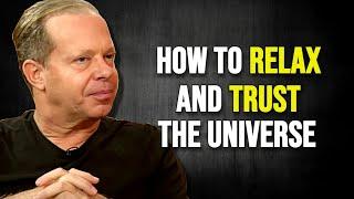 How I RELAX And TRUST THE UNIVERSE - Joe Dispenza Motivation