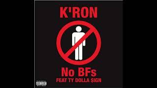 K'ron Ty Dolla $ign  "No BFs"