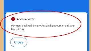 Google Pay Account error Payment declined try another bank account or call your bank Fix In Gpay