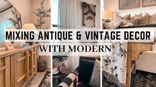 INCORPORATING ANTIQUE & VINTAGE HOME DECOR WITH NEW MODERN DESIGN/DECOR || 2024