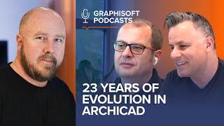 Graphisoft Talks #6: 23 Years of Evolution in Archicad with Holger Kreienbrink & Robert Kalocay