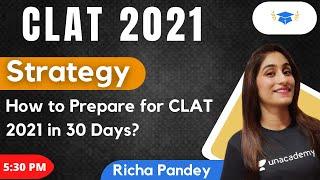 How to Prepare for CLAT 2021 in 30 Days? l CLAT 2021 l Unacademy LAW l Richa Pandey