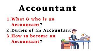 What is an Accountant and what are his duties