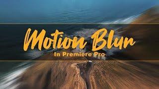 How to Add Motion Blur in Premiere Pro 2019 - No Plugin Needed