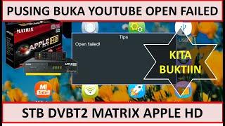 BARU BUKA YOUTUBE OPEN FAILED LEMOT BUFFERING STB MATRIX APPLE MERAH