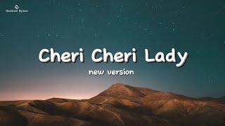 Cheri Cheri Lady (New Version) [lyrics]