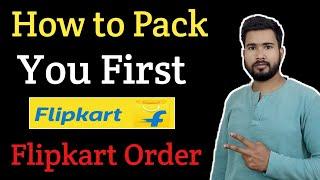 How to Process Dispatch  Ship Pack Flipkart New Orders | Flipkart New Order Process for New Seller