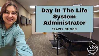Day In The Life Of A System Administrator | Travel Edition