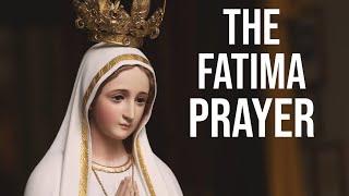 The FATIMA Prayer