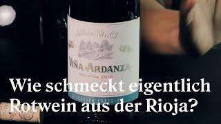 Wie schmeckt eigentlich Rotwein aus der Rioja?