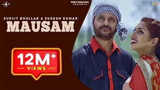 New Punjabi Songs 2015 | MAUSAM | SURJIT BHULLAR feat. SUDESH KUMARI | Punjabi Romantic Songs 2015