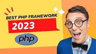 BEST PHP Framework  2023?