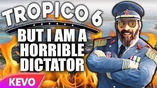 Tropico 6 but I am a horrible dictator