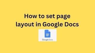 How to set page layout in Google Docs