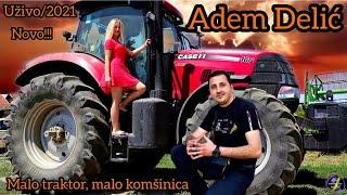 Adem Delic - Malo traktor, malo komsinica [Uzivo/2021]