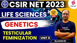 CSIR NET 2023 | Life Sciences | GENETICS | Testicular Feminization | By Ashish Sir