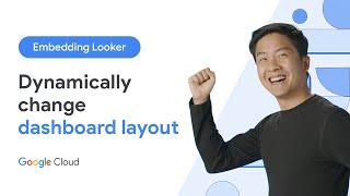 How to dynamically change the layout of an embedded Looker dashboard