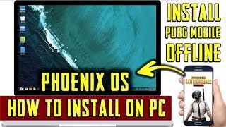 PUBG Mobile Offline Installation in Phoenix OS | How to Install Phoenix Android Os On PC