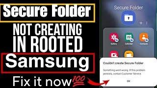 Fix 100% secure folder not creating in rooted samsung 2023 // How to fix secure folder not working
