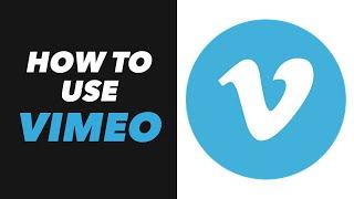 How to Use Vimeo - Vimeo App Use Tutorial (NEW)