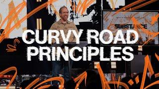 Curvy Road Principles | Pastor Peter Haas