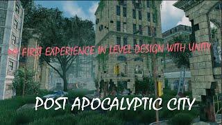 HOW TO DESIGN A POST APOCALYPTIC CITY IN UNITY :my first level design experience in Unity 3d