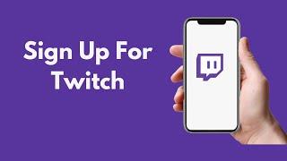 How to Sign Up For Twitch (2021) | Make Twitch Account