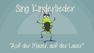 Auf der Mauer, auf der Lauer - Kinderlieder zum Mitsingen | Sing Kinderlieder