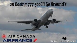 2X! Boeing 777 Go Around's! Air France and Air Canada @ Toronto Pearson Int'l August 13th, 2017