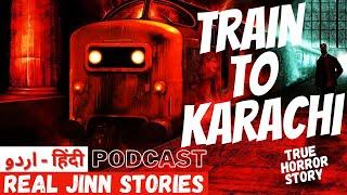 Train to Karachi | Horror Stories | Bhoot ki Kahani | Hindi Urdu Jinn Stories | Chudail Ki Kahaniya