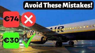 RYANAIR - AVOID EXTRA CHARGES & SAVE MONEY with ESSENTIAL TIPS